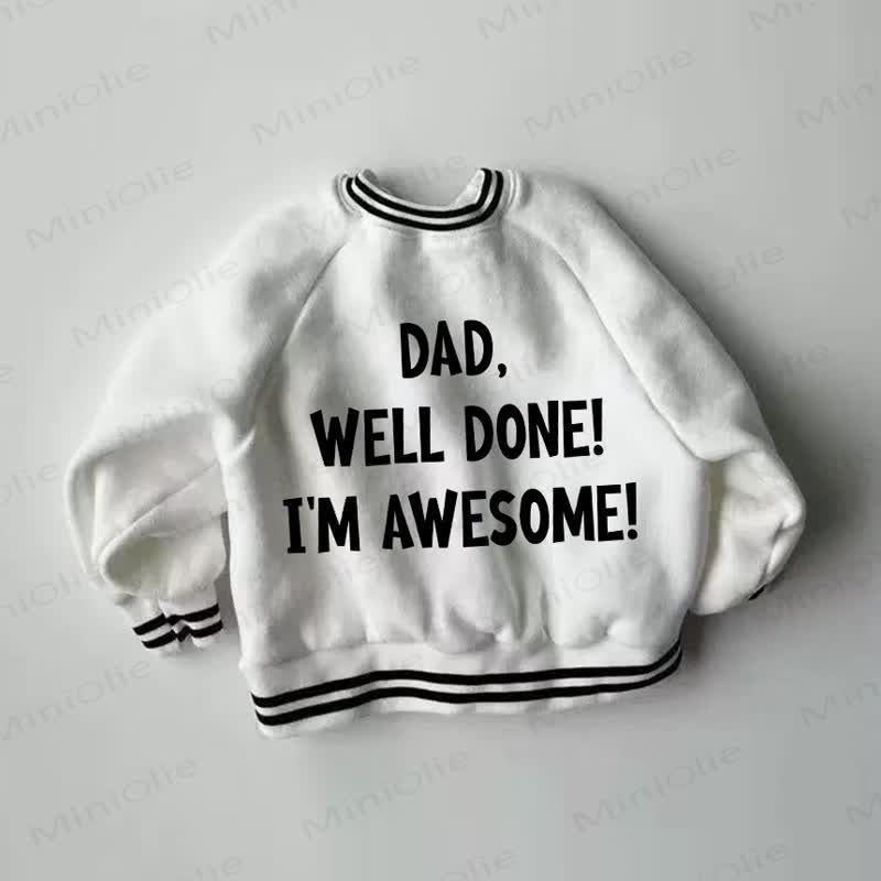 DAD, WELL DONE! I'M AWESOME! Baby Striped Hem White Sweatshirt - White - 2-3T - image 1