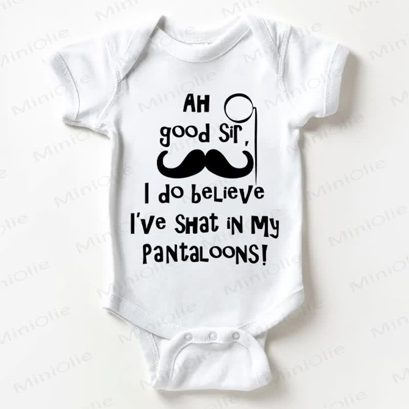 AH GOOD SIR I DO BELIEVE I'VE SHAT IN MY PANTALOONS! Baby White Bodysuit - White - 18-24M - image 1