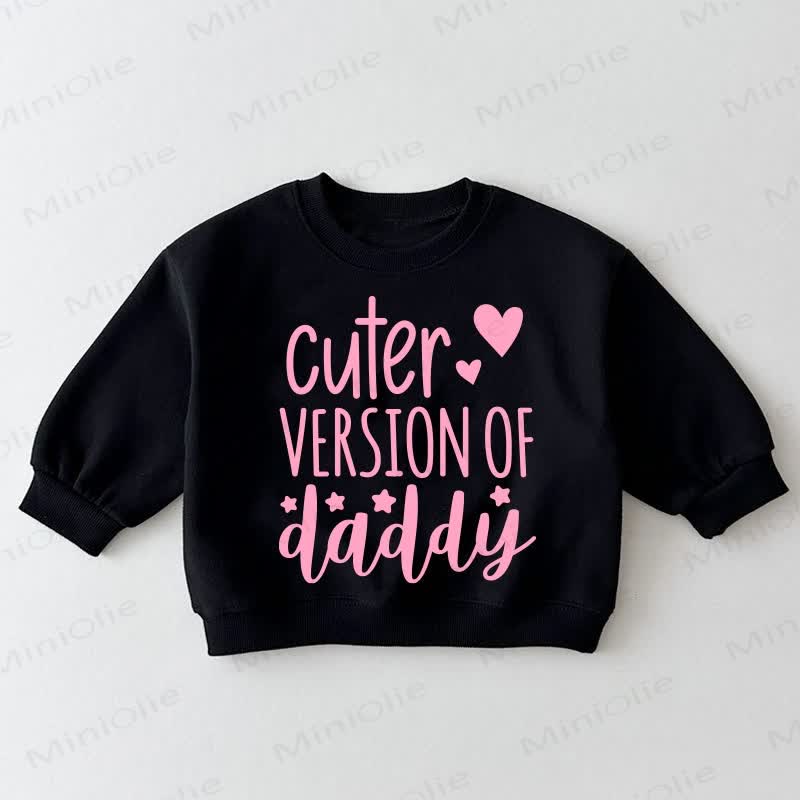CUTER VERSION OF DADDY Baby Toddler Black Sweatshirt - Black - 3-5T - image 1