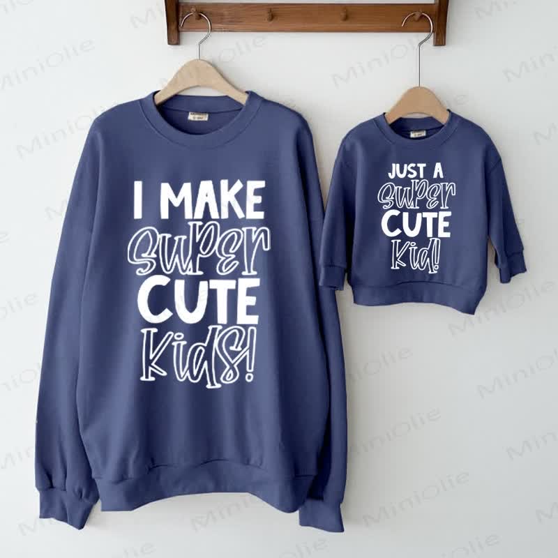 I MAKE SUPER CUTE KIDS/JUST A SURPER CUTE KID Daddy and Me Family Sweatshirt - Blue - Adult Sweatshirt: XL - image 1