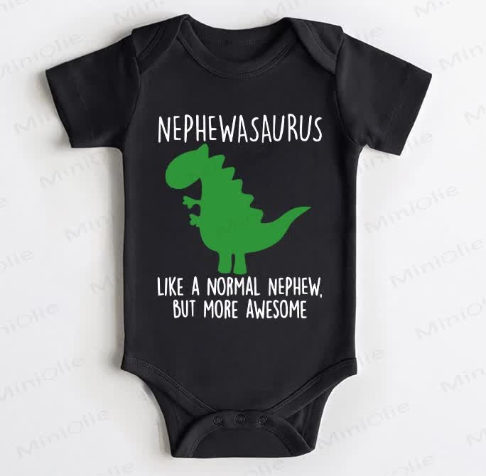 NEPHEWASAURUS LIKE A NORMAL NEPHEW BUT MORE AWESOME Baby Black Bodysuit - Black - 18-24M - image 1