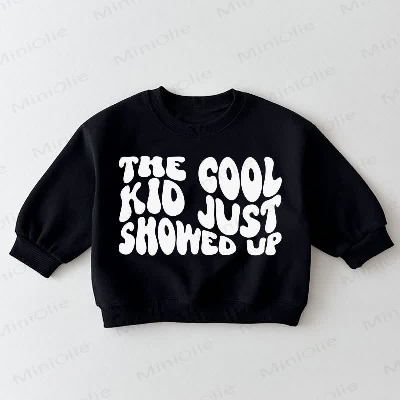 THE COOL KID JUST SHOWED UP Baby Toddler Black Sweatshirt - Black - 3-5T - image 1