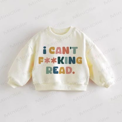 I CAN'T F**KING READ. Baby Toddler Sweatshirt - Cream - 3-5T - image 1