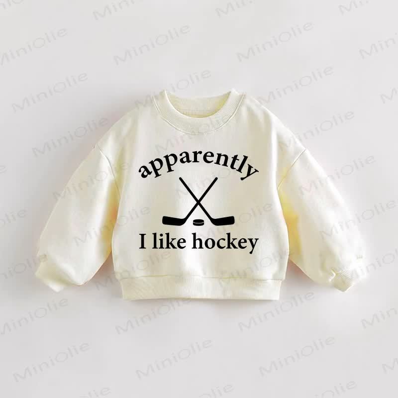 APPARENTLY I LIKE HOCKEY Baby Toddler Sweatshirt - Cream - 3-5T - image 1