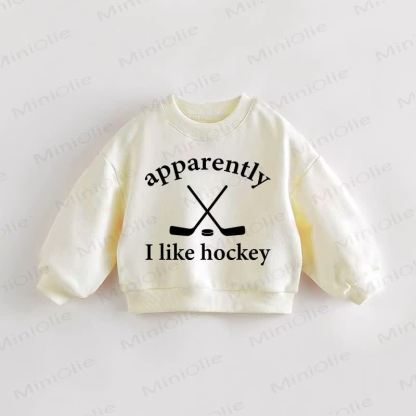 APPARENTLY I LIKE HOCKEY Baby Toddler Sweatshirt - Cream - 3-5T - image 1