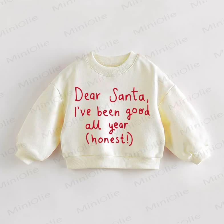 DEAR SANTA, I'VE BEEN GOOD ALL YEAR(HONEST!) Baby Toddler Sweatshirt - Cream - 3-5T - image 1
