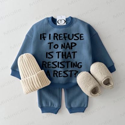 IF I REFUSE TO NAP IS THAT RESISTING A REST? Baby Sweatsuit 2-piece Set - Blue - 2-3T - image 3