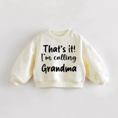 THAT'S IT I'M CALLING GRANDMA  Baby Toddler Cream Sweatshirt - Cream - 3-5T - image 1