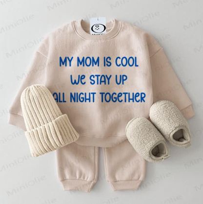 MY MOM IS COOL WE STAY UP ALL NIGHT TOGETHER Baby Sweatshirt 2-piece Beige Set - Beige - 2-3T - image 1