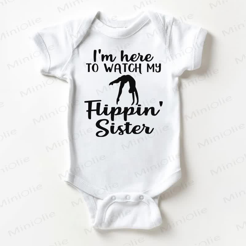 I'M HERE TO WATCH MY FLIPPIN' SISTER Baby White Bodysuit - White - 18-24M - image 1