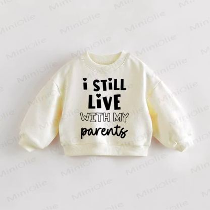 I STILL LIVE WITH MY PARENTS Baby Toddler Cream Sweatshirt - Cream - 3-5T - image 1