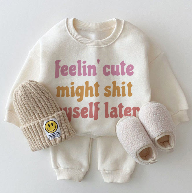 FEELIN' CUTE MIGHT SHIT MYSELF LATER Baby White Sweatshirt 2-piece Set - White - 2-3T - image 1