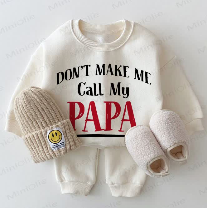 DON'T MAKE ME CALL MY PAPA Baby White Sweatshirt 2-piece Set - White - 2-3T - image 1