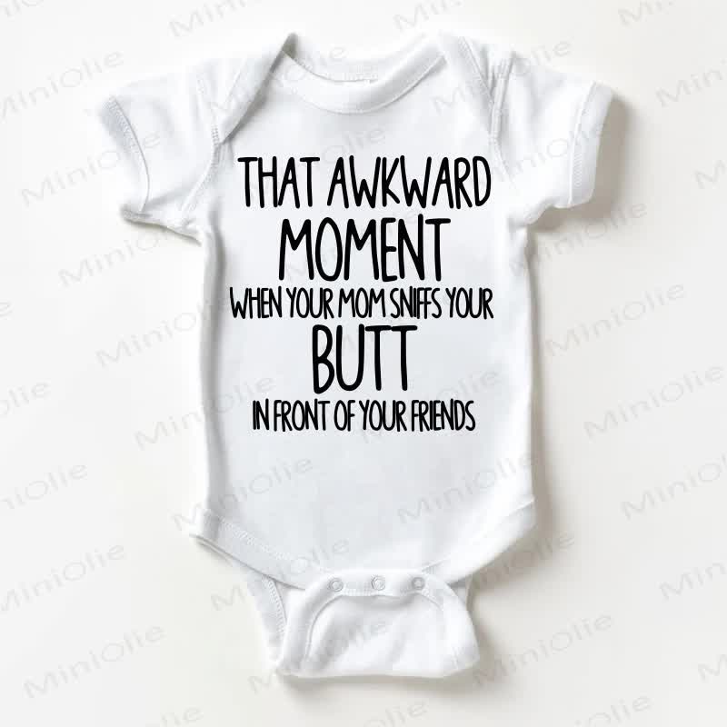 THAT AWKWARD MOMENT WHEN YOUR MOM SNIFFS YOUR BUTT IN FRONT OF YOUR FRIENDS Baby White Bodysuit - White - 18-24M - image 1
