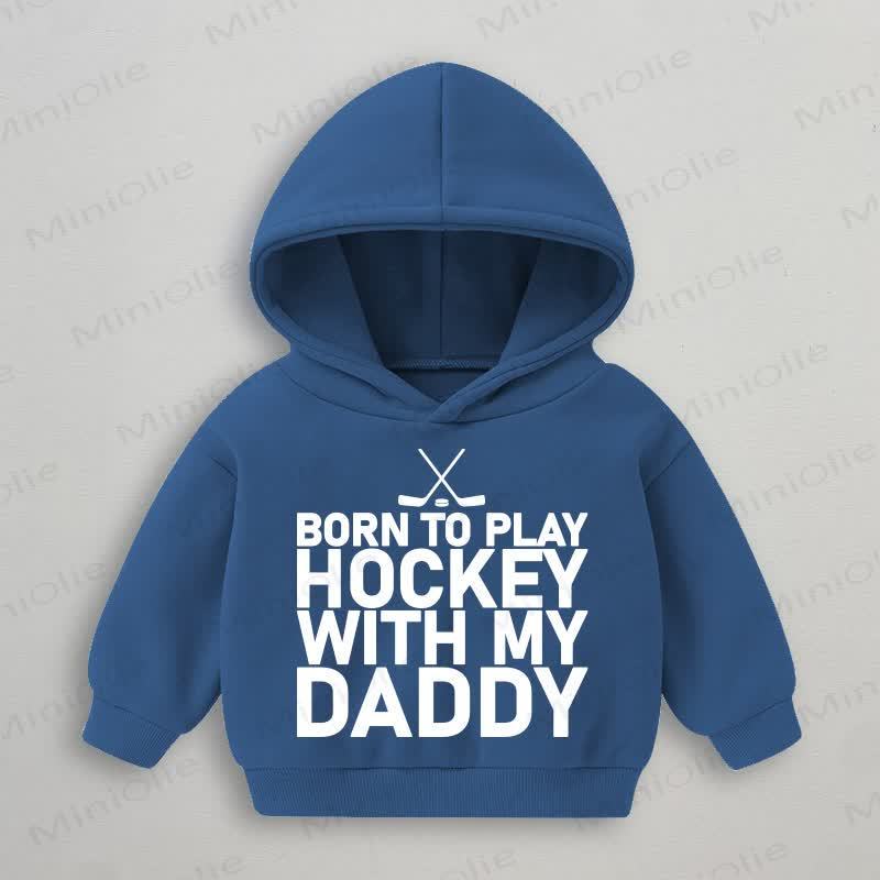 BORN TO PLAY HOCKEY WITH MY DADDY Baby Blue Sweatshirt - Blue - 3-5T - image 1