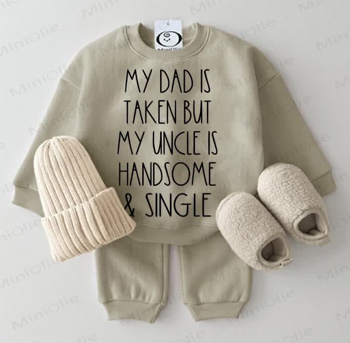 MY DAD IS TAKEN BUT MY UNCLE IS HANDSOME & SINGLE Baby Sweatshirt 2-piece Grey Green Set - Grey Green - 2-3T - image 1