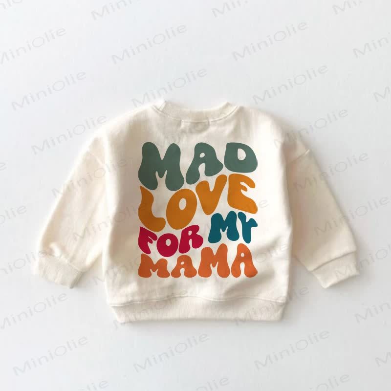 Mad Love For My Mama Baby Toddler Cream Sweatshirt - image 3