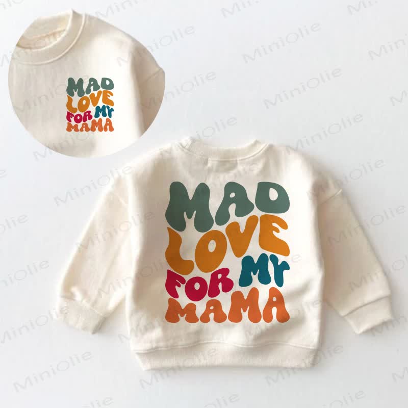Mad Love For My Mama Baby Toddler Cream Sweatshirt - Cream - 3-5T - image 1