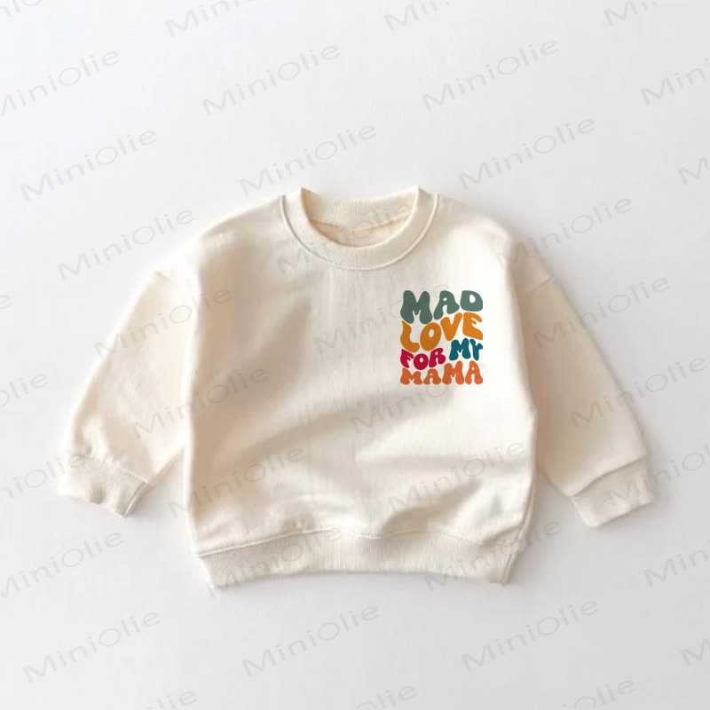 Mad Love For My Mama Baby Toddler Cream Sweatshirt - image 2