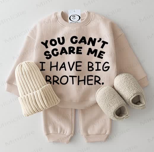 YOU CAN'T SCARE ME I HAVE BIG BROTHER. Baby Sweatshirt 2-piece Beige Set - Beige - 2-3T - image 1