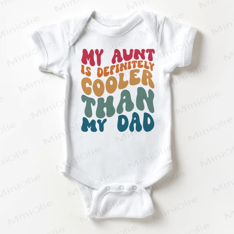 MY AUNT IS DEFINITELY COOLER THAN MY DAD Baby White Bodysuit - White - 18-24M - image 1