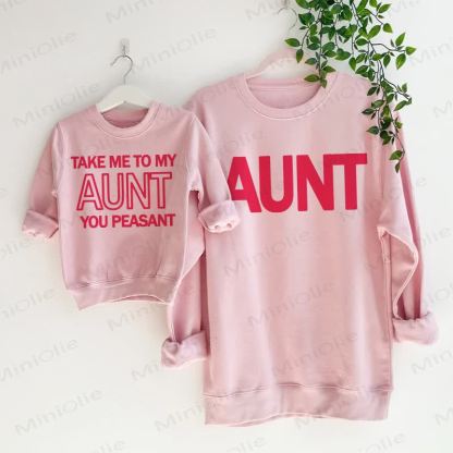 TAKE ME TO MY AUNT YOU PEASANT/AUNT Pink Family Sweatshirt - Pink - Adult Sweatshirt: XL - image 1