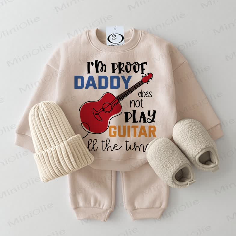 I'M PROOF DADDY DOES NOT PLAY GUITAR ALL THE TIME Baby Sweatshirt 2-piece Beige Set - Beige - 2-3T - image 1