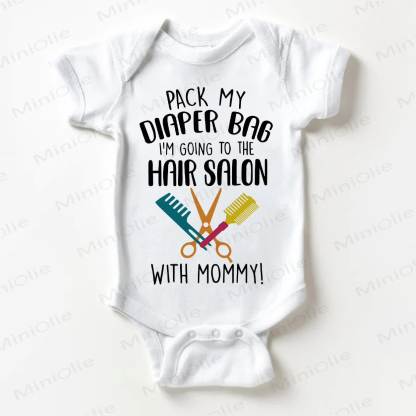 PACK MY DIAPER BAG I'M GOING TO THE SALON WITH MOMMY! Baby White Bodysuit - White - 18-24M - image 1