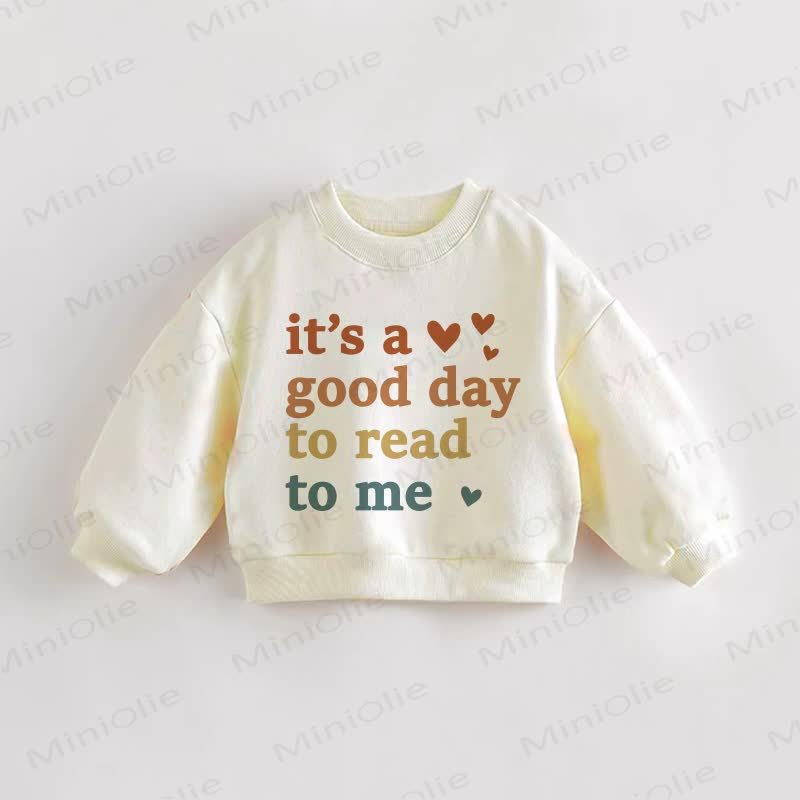 IT'S A GOOD DAY TO READ TO ME Baby Toddler Love Cream Sweatshirt - Cream - 3-5T - image 1