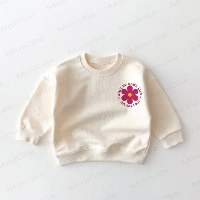 AIN'T NO MAMA LIKE THE ONE I GOT Baby Toddler Sweatshirt - image 2