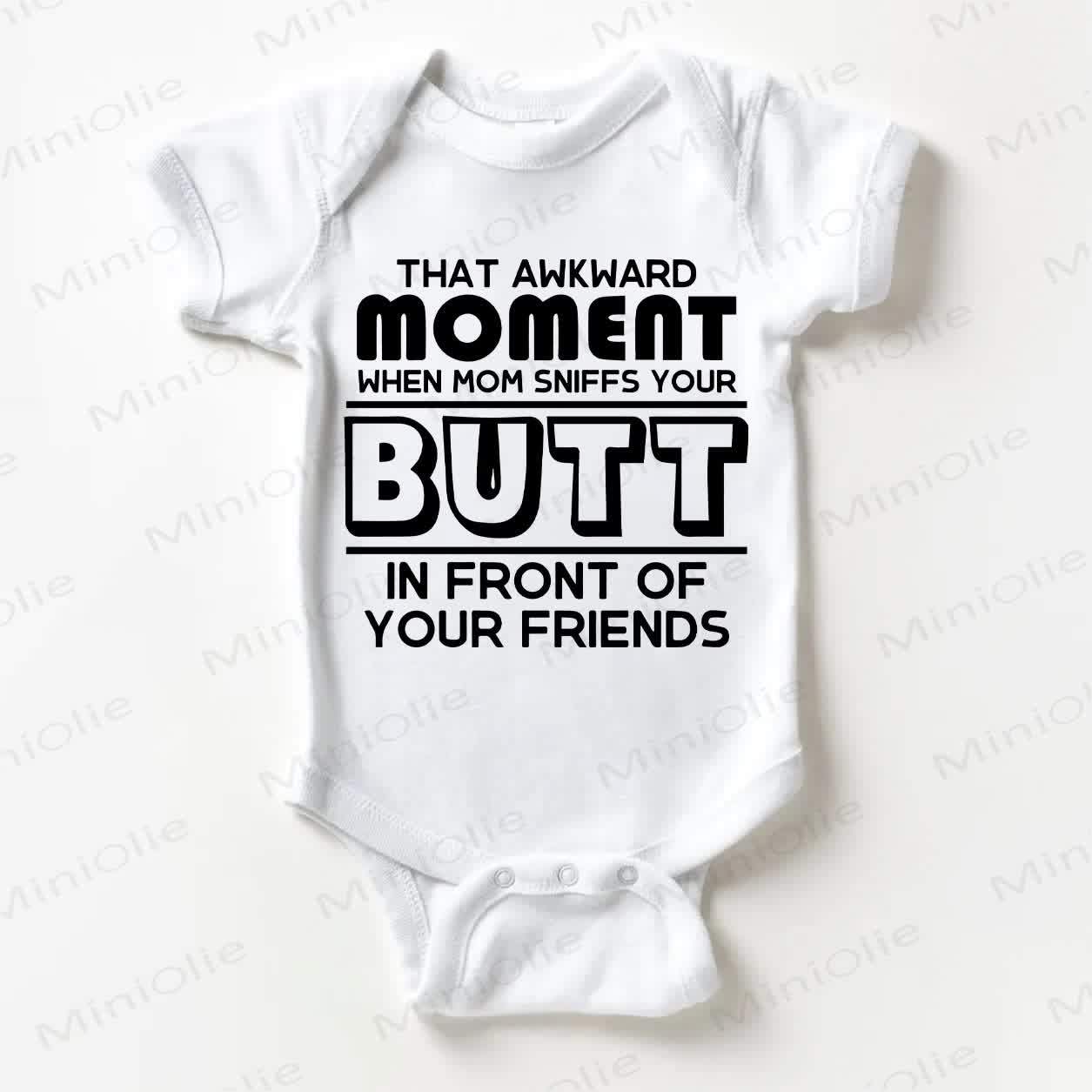 THAT AWKWARD MOMENT WHEN MOM SNIIFFS YOUR BUTT IN FRONT OF YOUR FRIENDS Baby White Bodysuit - White - 18-24M - image 1