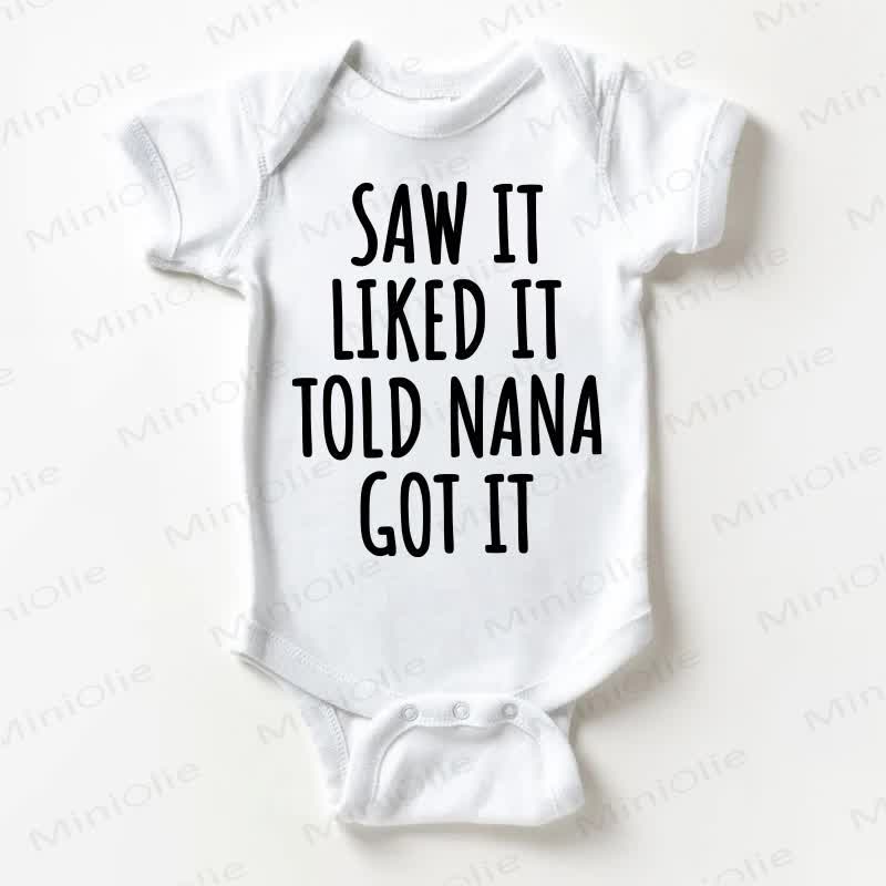 SAW IT LIKED IT TOLD NANA GOT IT Baby White Bodysuit - White - 18-24M - image 1