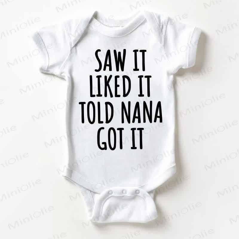 SAW IT LIKED IT TOLD NANA GOT IT Baby White Bodysuit - White - 18-24M - image 1