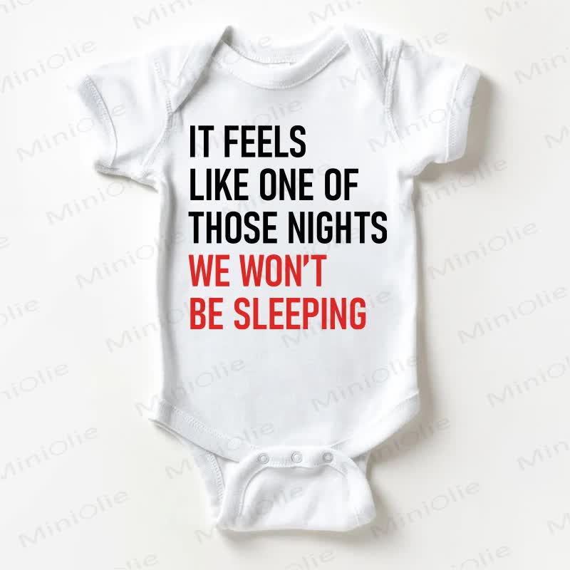 IT FEELS LIKE ONE OF THOSE NIGHTS WE WON'T BE SLEEPING Baby White Bodysuit - White - 18-24M - image 1