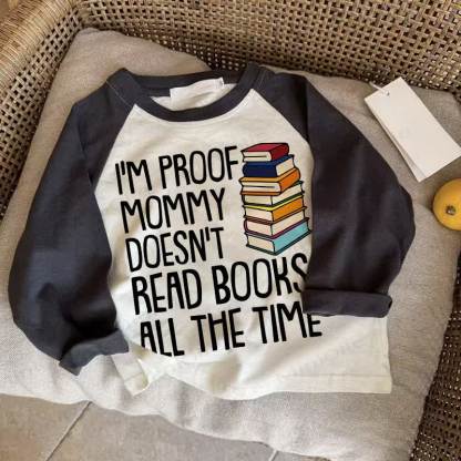 I'M PROOF MOMMY DOESN'T READ BOOKS ALL THE TIME Baby Dark Gray Raglan T-shirt - Drak Gray - 2-3T - image 1