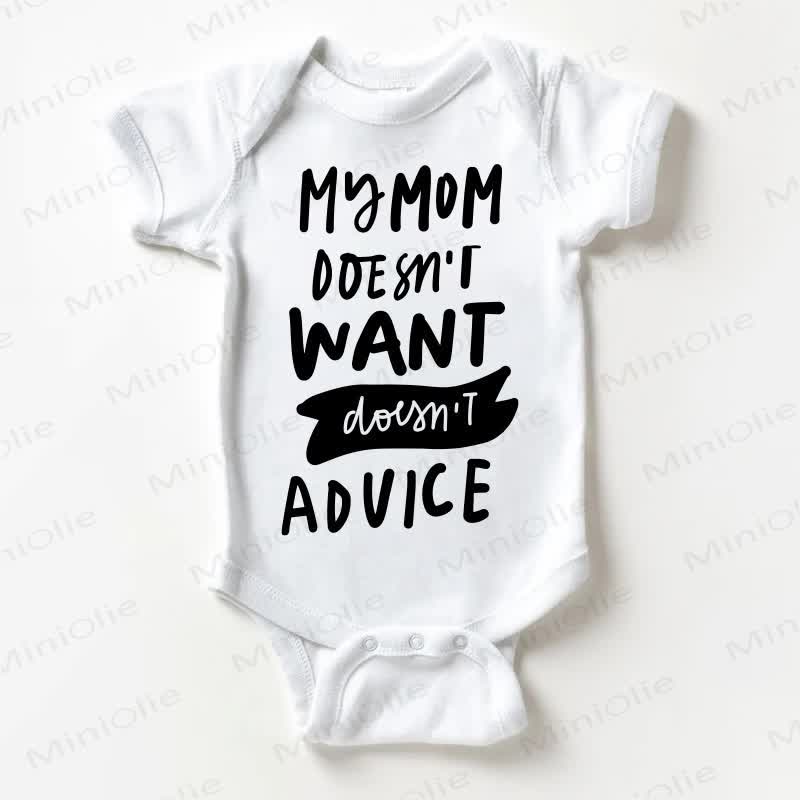 MY MOM DOESN'T WANT DOESN'T ADVICE Baby White Bodysuit - White - 18-24M - image 1