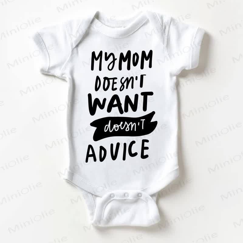 MY MOM DOESN'T WANT DOESN'T ADVICE Baby White Bodysuit - White - 18-24M - image 1