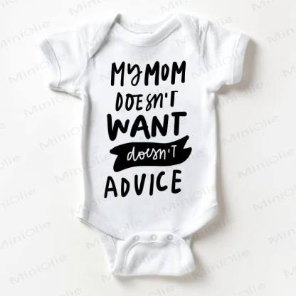 MY MOM DOESN'T WANT DOESN'T ADVICE Baby White Bodysuit - White - 18-24M - image 1