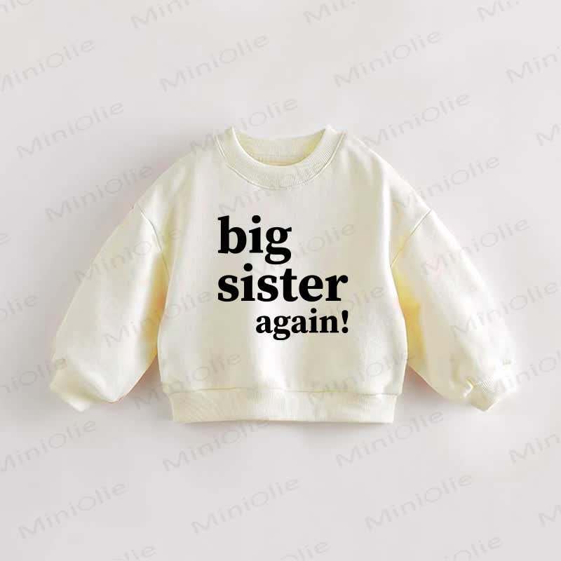 BIG BROTHER/SISTER AGAIN! Baby Toddler Sweatshirt - big sister - 3-5T - image 2