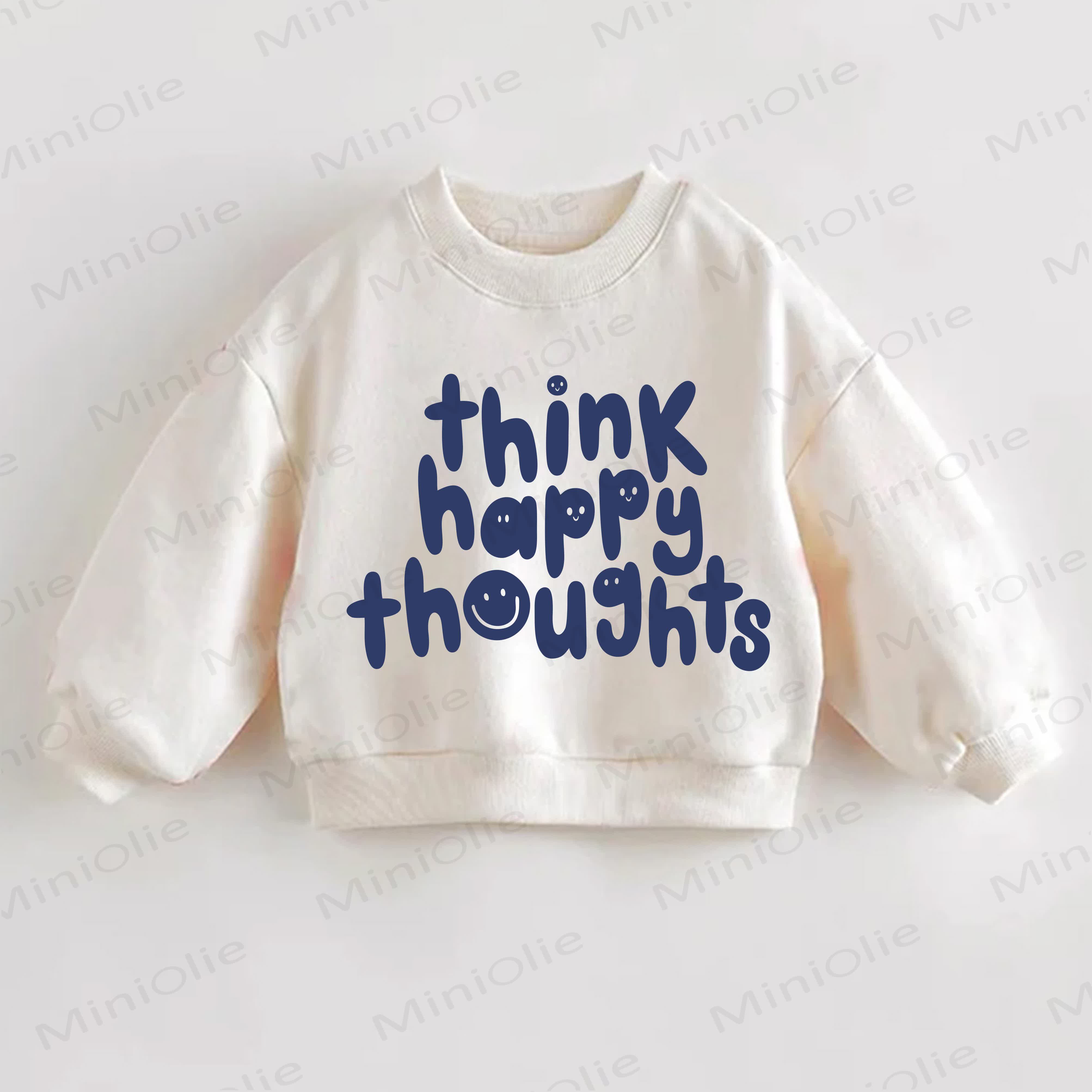 THINK HAPPY THOUGHTS Baby Toddler Sweatshirt - Cream - 3-5T - image 1