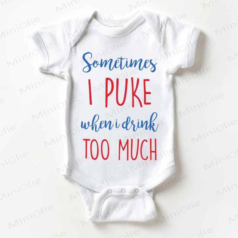 I PUKE WHEN I DRINK TOO MUCH Baby White Bodysuit - White - 18-24M - image 1