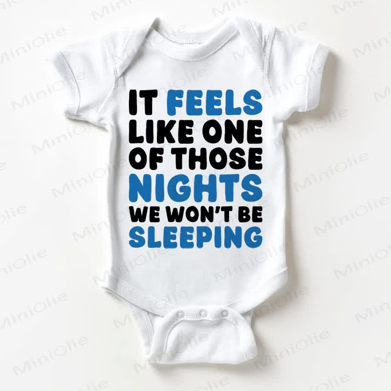 IT FEELS LIKE ONE OF THOSE NIGHTS WE WON'T BE SLEEPING Baby White Bodysuit - White - 18-24M - image 1