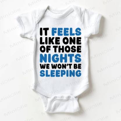IT FEELS LIKE ONE OF THOSE NIGHTS WE WON'T BE SLEEPING Baby White Bodysuit - White - 18-24M - image 1
