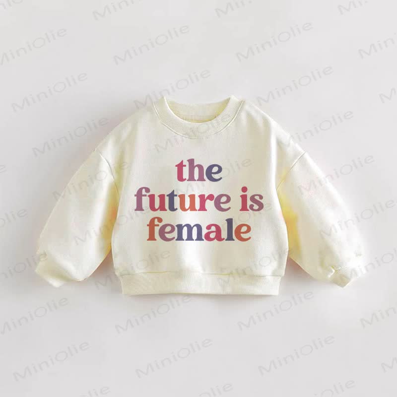 THE FUTURE IS FEMALE Baby Toddler Sweatshirt - Cream - 3-5T - image 1