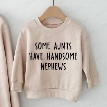 IT'S ME I'M SOME AUNTS/SOME AUNTS HAVE HANDSOME NEPHEWS Beige Family Sweatshirt - Beige - Baby Sweatshirt: 2-3T - image 3
