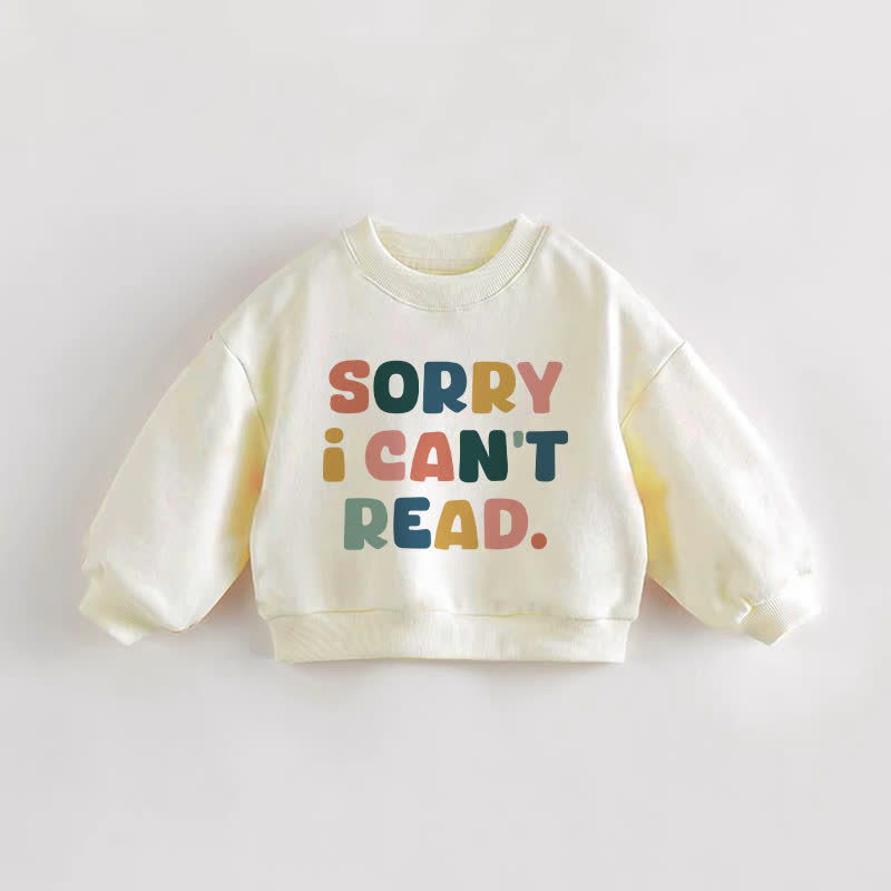 SORRY I CAN'T READ. Baby Toddler Sweatshirt - Beige - 3-5T - image 2