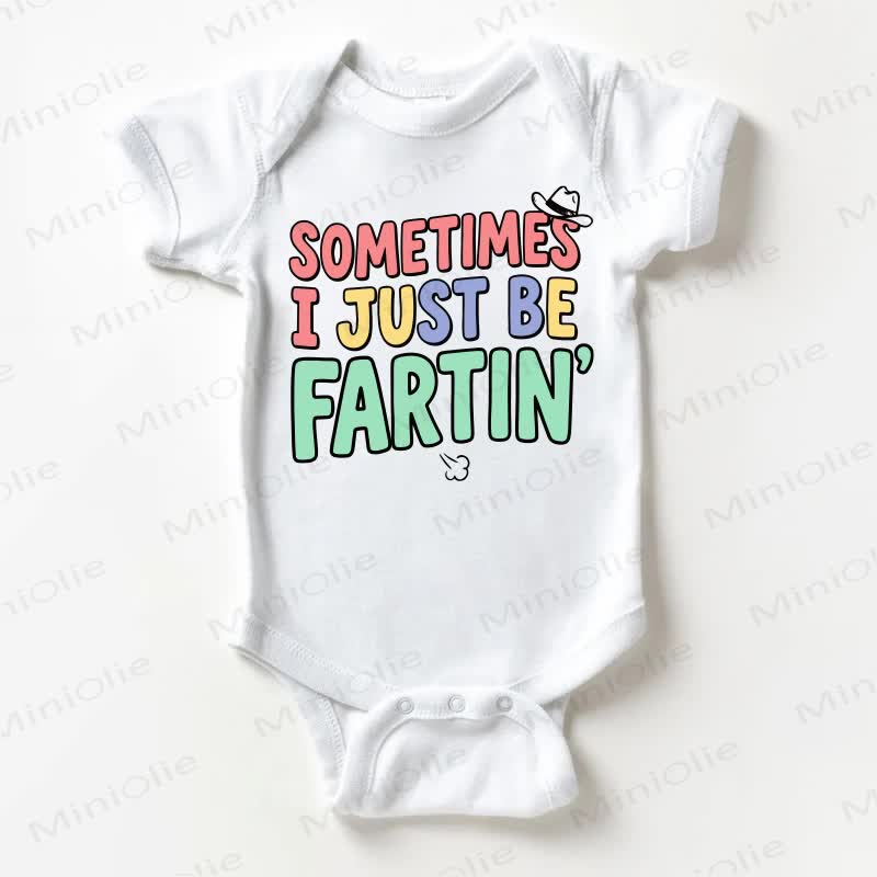 SOMETIMES I JUST BE FARTIN' Baby Slogan White Bodysuit - White - 18-24M - image 1