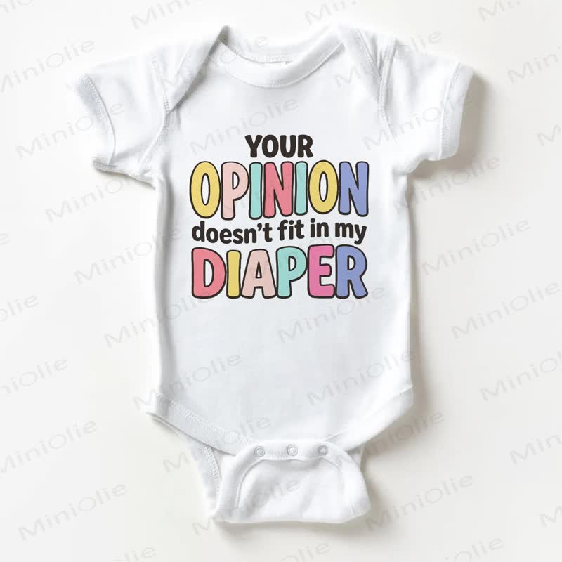YOUR OPINION DOESN'T FIT IN MY DIAPER Baby White Bodysuit - White - 18-24M - image 1