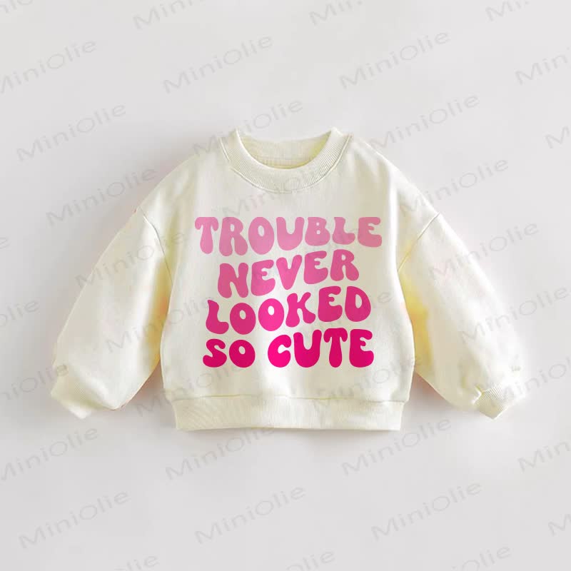 TROUBLE NEVER LOOKED SO CUTE Baby Toddler Slogan Cream Sweatshirt - Cream - 3-5T - image 1