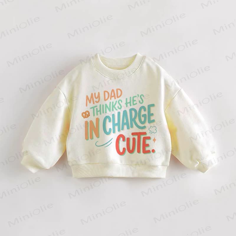 MY DAD THINKS HE'S IN CHARGE CUTE Baby Toddler Slogan Cream Sweatshirt - Cream - 3-5T - image 1